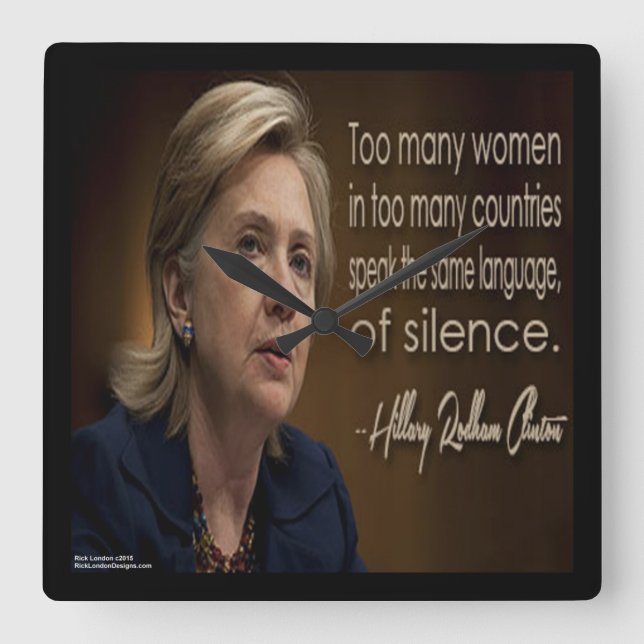 Hillary Clinton & Women R Silent Quote Wall Clock Quadratische Wanduhr (Vorderseite)