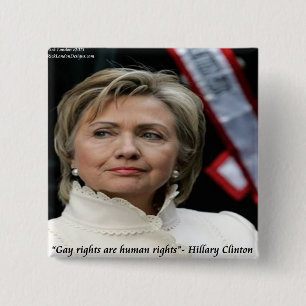 Hillary Clinton Zitat zu Gay-Rechten Button