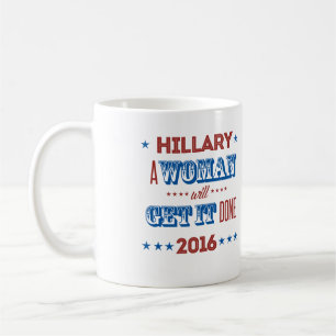 Hillary - eine Frau erhält es getan - Kaffeetasse