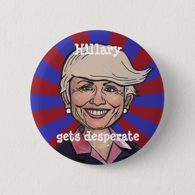 Hillary erhält HoffnungslosTrumpf Haarknopf Button (Vorderseite)