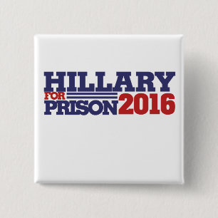 Hillary for Prison 2016 Anti-Hillary Button