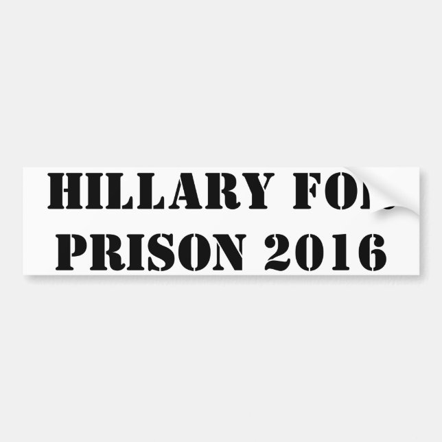 Hillary for Prison 2016 Autoaufkleber (Vorne)