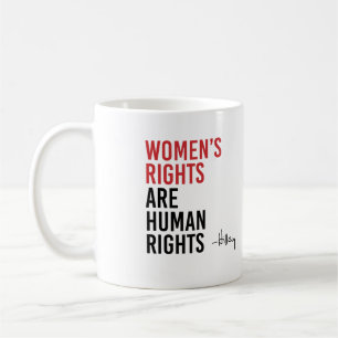 Hillary - Frauenrechte sind Menschenrechte - Tasse