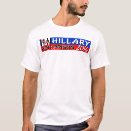 Hillary für Gefängnis 2016! T-Shirt