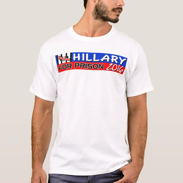 Hillary für Gefängnis 2016! T-Shirt (Vorderseite)