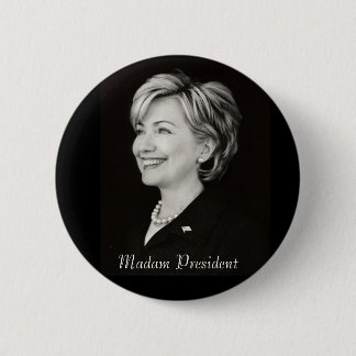 Hillary-gnädige Frau Präsident Knopf Button