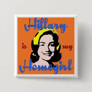 Hillary ist mein Homegirlknopf Button