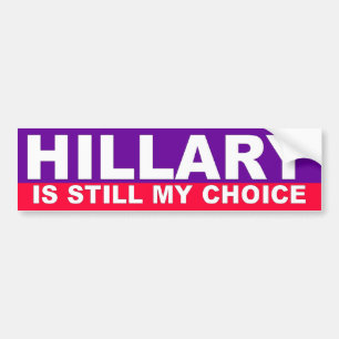 Hillary ist noch meine Wahl Autoaufkleber