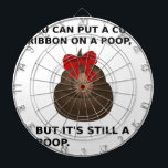 Hillary Kack Dartscheibe<br><div class="desc">Man kann ein niedliches Band auf einen kack legen,  aber es ist immer noch ein kack. Funny Hillary Clinton Image für die Wahlen 2016.</div>