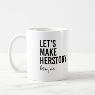 Hillary - lassen Sie uns Herstory machen - Tasse