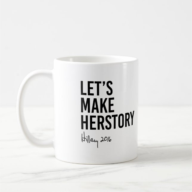 Hillary - lassen Sie uns Herstory machen - Tasse (Links)