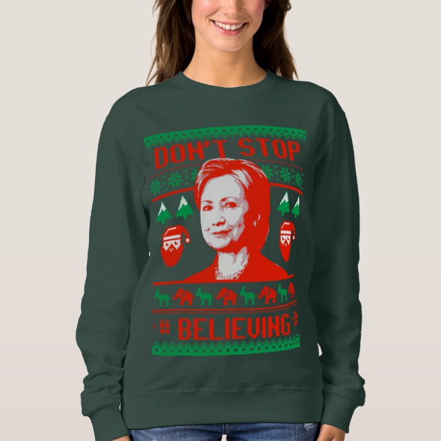Hillary-Weihnachten - stoppen Sie nicht zu glauben Sweatshirt (Vorderseite)