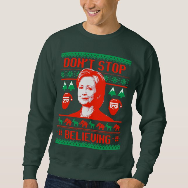 Hillary-Weihnachten - stoppen Sie nicht zu glauben Sweatshirt (Vorderseite)