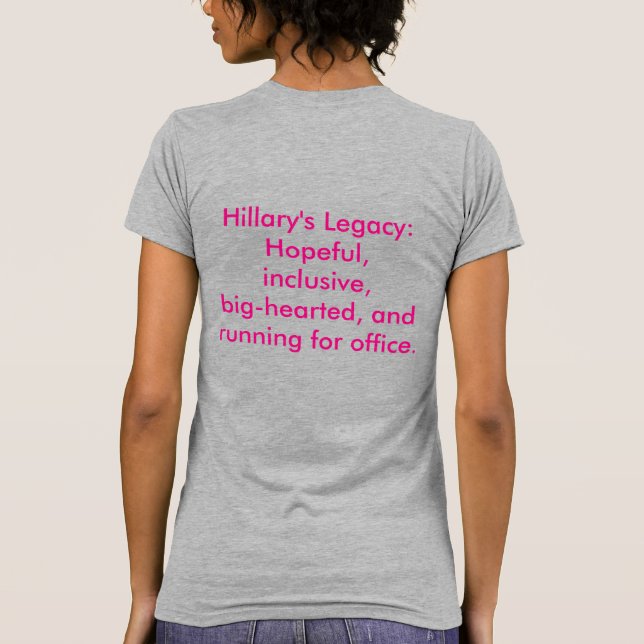 Hillary's Legacy Running for Office Candidate T-Shirt (Rückseite)