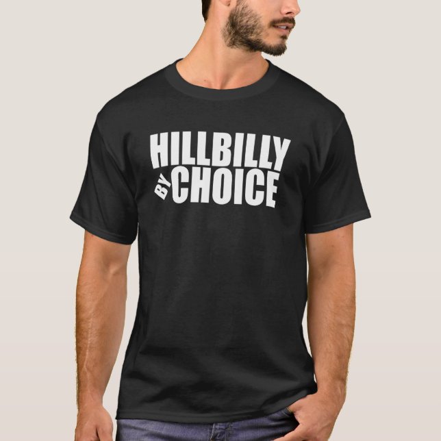 Hillbilly By Choice Funny Bauern Landtransporter T-Shirt (Vorderseite)