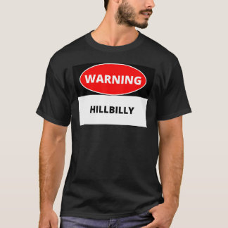 Hillbilly-Warnung vor Hillbillies T-Shirt