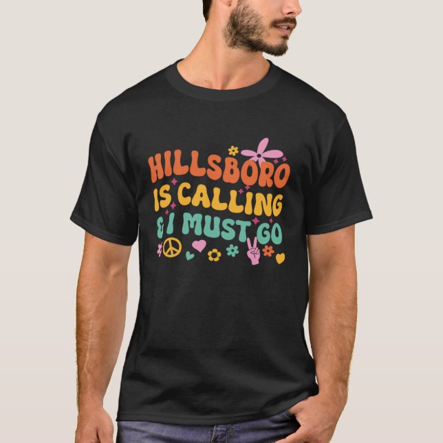 Hillsboro Is Calling And I Must Go T-Shirt (Vorderseite)