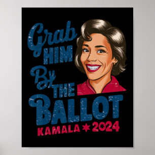 Him By the Ballot Kamala 2024 Funny Harris Electio Poster