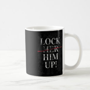 Him Up Anti Trump Funny Mike Flynn Pro Hillary Kaffeetasse