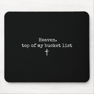 Himmel auf meiner Bucket Liste Christlicher Glaube Mousepad