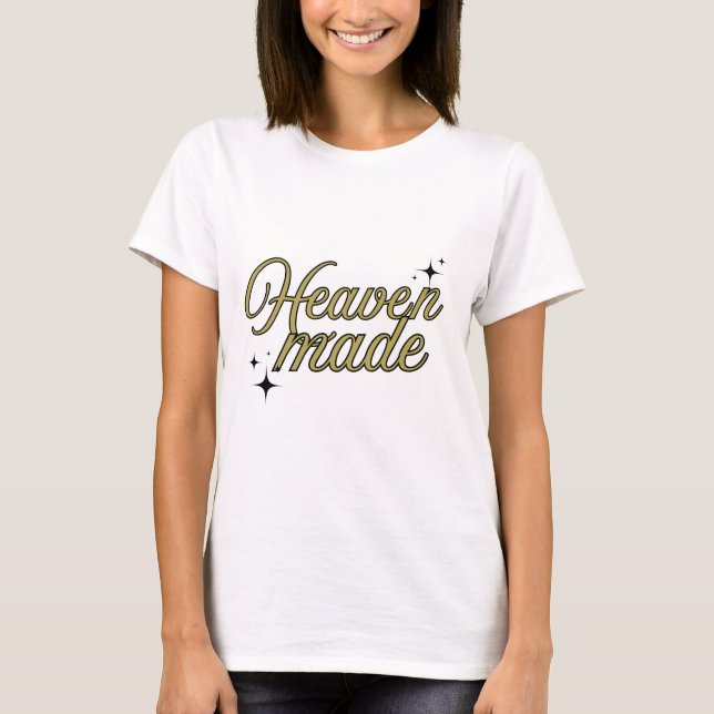 Himmel gemacht T-Shirt (Vorderseite)