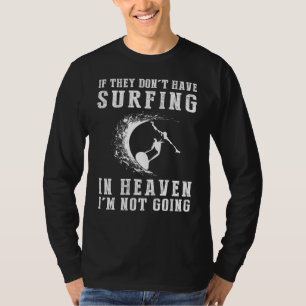 Himmlisch Surfing Spaß T-Shirt - wenn sie nicht si