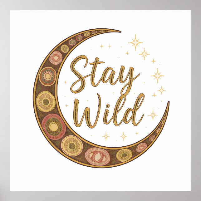 Himmlische Boho-Kunst: Bleib Wild Halbmondbanner Poster (Vorne)