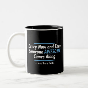 Hin und wieder kommt jemand Supercooles daher  Zweifarbige Tasse