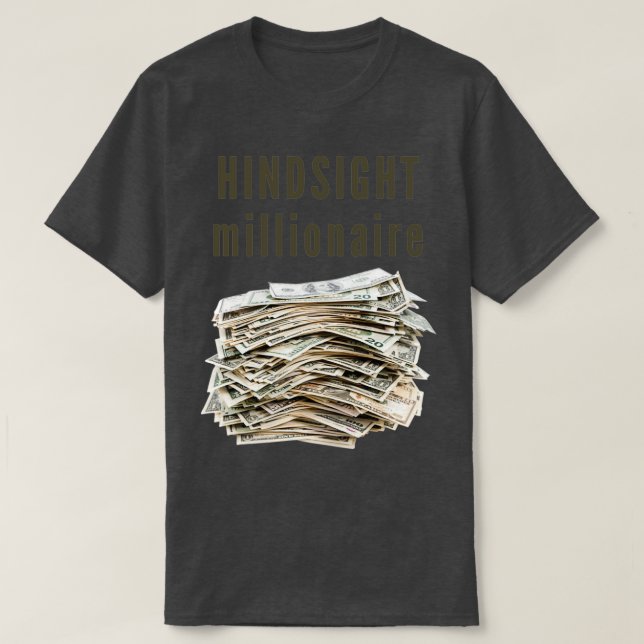 Hindsight Millionaire T-Shirt (Design vorne)