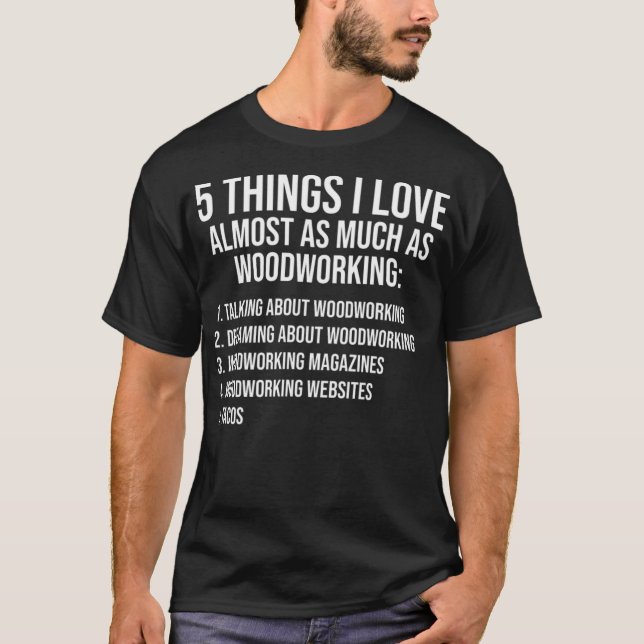 Hings I Liebe Funny Woodworking aco Lover Dessert  T-Shirt (Vorderseite)