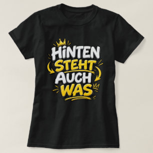  "HINTEN STEHT AUCH WAS" Lustiger Spruch  T-Shirt