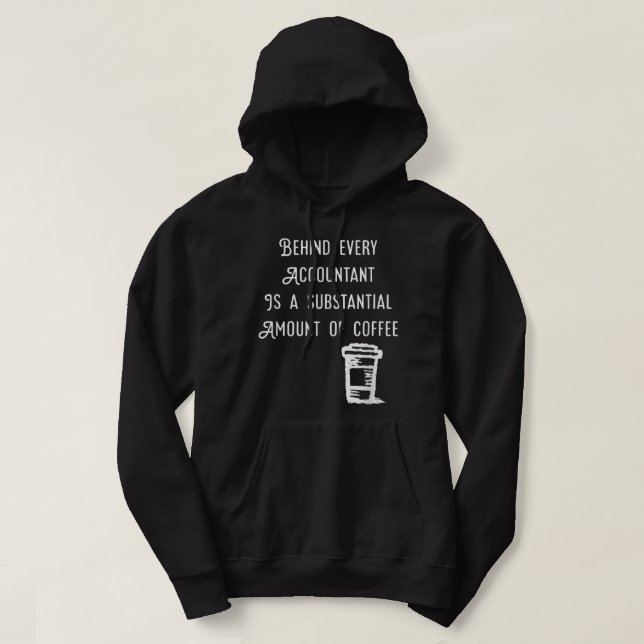 Hinter jedem Buchhalter steht das Coffee Funny Acc Hoodie (Design vorne)