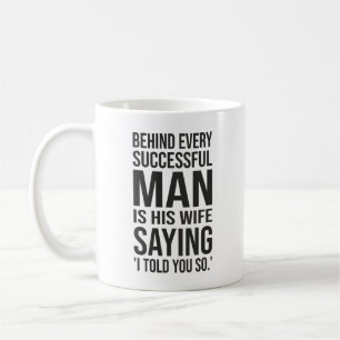 Hinter jedem erfolgreichen Mann steht eine Ehefrau Kaffeetasse