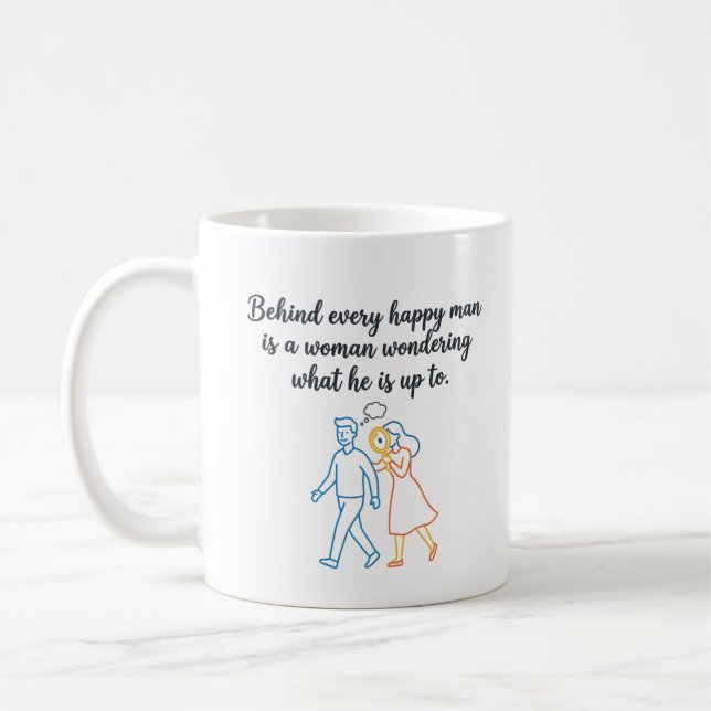 Hinter jedem glücklichen Mann - Lustiger Beziehung Kaffeetasse (Links)