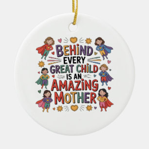 Hinter jedem großartigen Kind steht eine erstaunli Keramik Ornament