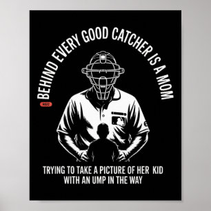 Hinter jedem guten Catcher steht eine Mutter, die Poster