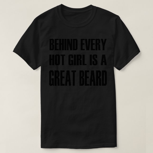 Hinter jedem heißen Mädchen steht ein großer Bart  T-Shirt (Design vorne)