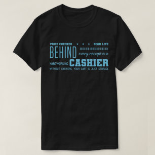 Hinter jedem Kassenbon steht ein Kassierer T-Shirt