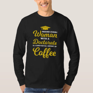 Hinter jeder Frau mit einem Doktoratsstudium T-Shirt