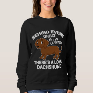 Hinter jeder großen Frau steht eine loyale Dackel Sweatshirt