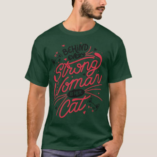 Hinter jeder starken Frau steht ihre Katze von Tob T-Shirt