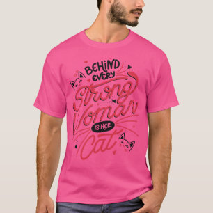 Hinter jeder starken Frau steht ihre Katze von Tob T-Shirt