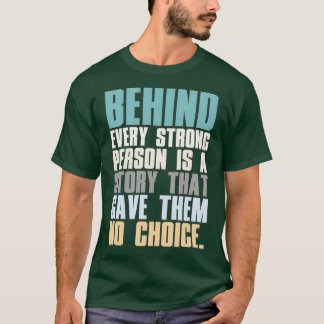 Hinter jeder starken Person steht eine Geschichte, T-Shirt