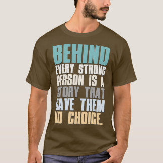 Hinter jeder starken Person steht eine Geschichte, T-Shirt