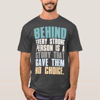 Hinter jeder starken Person steht eine Geschichte, T-Shirt