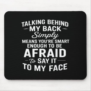 Hinter meinem Rücken zu reden heißt einfach, du bi Mousepad