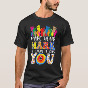 Hinterlasse deinen Stempel und sieh, wohin er dich T-Shirt