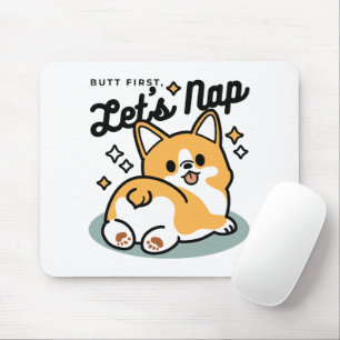 Hintern zuerst, Let's Nickerchen - Niedlicher Corg Mousepad