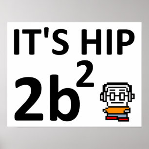 Hip 2B Quadrat II Lustiges Poster