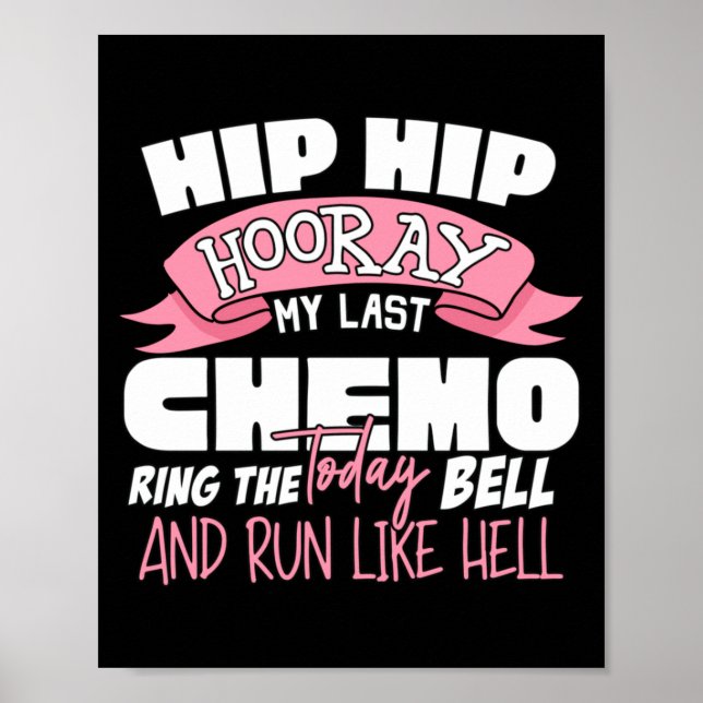 Hip Hip Hurra Letzte Chemo-Feier Krebs Poster (Vorne)